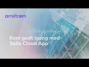Kom godt i gang med Solis Cloud App - Trin-for-trin vejledning