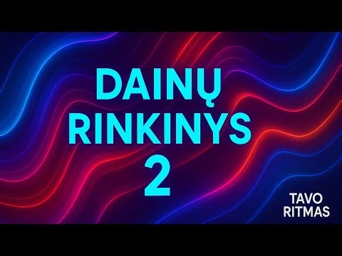 Dainų rinkinys 2 (Tavo Ritmas)#lietuviskosdainos#