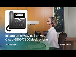 Initiate an n-way call on your Cisco 6800/7800 desk phone