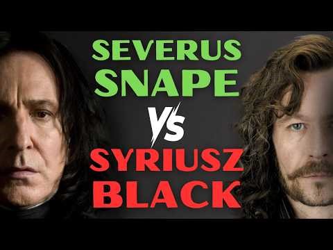 Severus Snape vs. Sirius Black: Who Was the Better Man? What Connects and Divides Them? HARRY POTTER