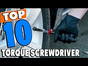 Top 10 Best Torque Screwdrivers Review in 2024