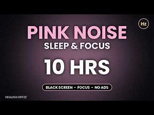 Pink Noise 10 Hours | Black Screen | No Ads | Deep Sleep & Focus