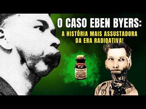O Caso Eben Byers A História Mais Assustadora da Era Radioativa