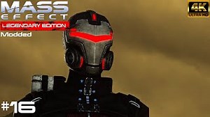 Video :: Mass Effect LE Walkthrough PC Modded - 4k60fps - Part 16