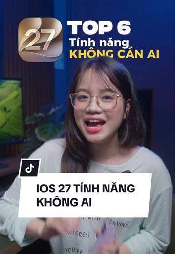 iOS 27 có gì mới: tính năng không cần AI cho iPhone 11–15