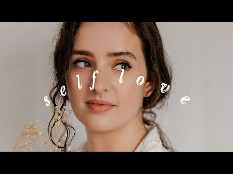 14 Ways to *ACTUALLY* Practice Self Love ❤️