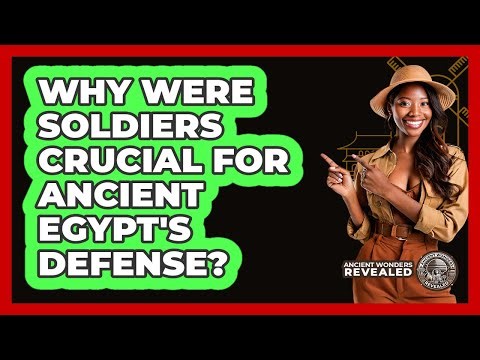 Why were soldiers crucial for ancient Egypt's defense?