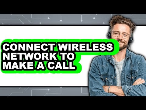 How to Connect Wireless Network to Make a Call (only Way)