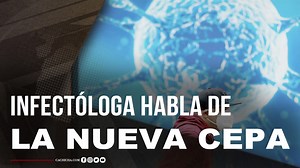 Infectóloga habla de la nueva cepa del Coronavirus