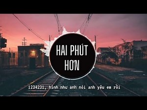 1234 hình như anh nói anh yêu em rồi | Hai Phút Hơn (CM1X Remix) - Pháo | [lyrics video]
