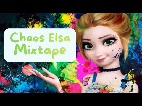 Chaotic Elsa Mixtape