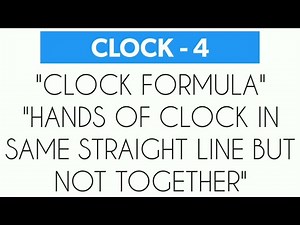 Clock - 4 | Clock Formula | Time When Hands Of Clock In Same Straight Line