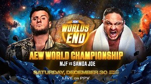 Saturday, December 30 #AEWWorldsEnd LIVE on PPV Nassau Veterans Memorial Coliseum | AEWTIX.com #AEW World Title! MJF (c) vs. Samoa Joe Samoa Joe will get his chance to rematch #AEW World Champion MJF in his hometown of Long Island, NY, for the title at #AEWWorldsEnd! | All Elite Wrestling