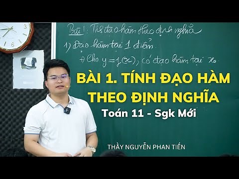 Bài 1. Tính Đạo Hàm Theo Định Nghĩa - Toán 11 (Sgk Mới) || Thầy Nguyễn Phan Tiến