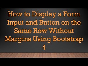 How to Display a Form Input and Button on the Same Row Without Margins Using Bootstrap 4