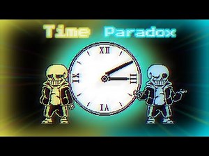 【Undertale AU 】-｛Time Paradox｝- [REMIX]