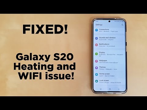 FIXED - Samsung Galaxy S20 Overheating and WIFI issues are solved!