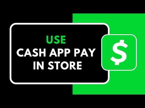 HOW TO USE CASH APP PAY IN STORE