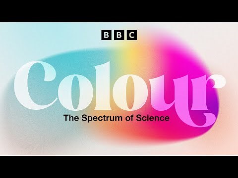 Colour: Spectrum of Science | BBC Select