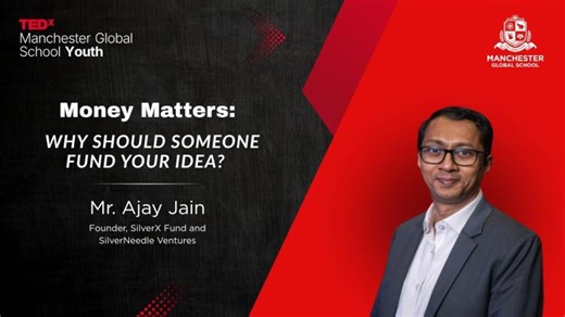 MoneyMatters: Why should someone fund your idea? | 4) Ajay Jain | TEDxManchester Global School Youth | Ajay Jain