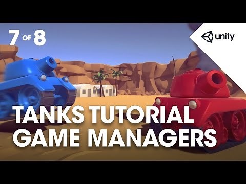 TANKS! Unity Tutorial - Phase 7 of 8 - Game Managers