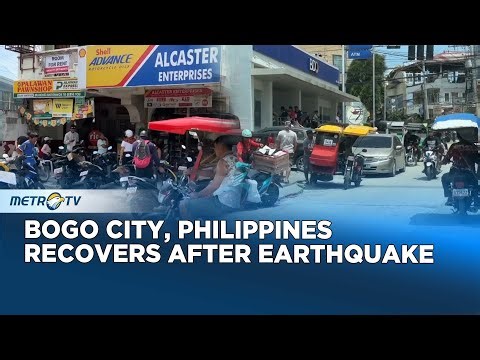 Bogo City, Central Philippines Back to Normal After 6 9 Earthquake