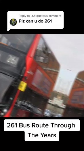 Reply to @l.t.h.quotes 261 Bus Route Through The Years #evolution #bus #london #busroute #261busroute #fyp #foryoupage