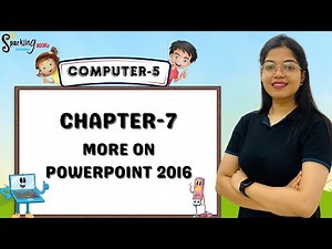 SPARKLING BOOKS | COMPUTER-5 | CH-7 : MORE ON POWERPOINT 2016
