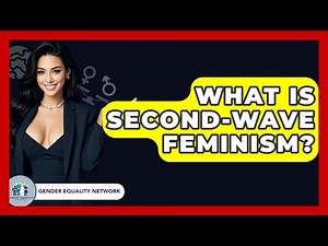 What Is Second-Wave Feminism? - Gender Equality Network
