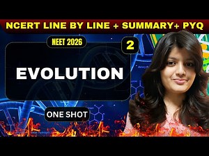 EVOLUTION CLASS 12 ONE SHOT | NEET 2026 | NCERT LINE BY LINE | EVOLUTION CLASS 12 BIOLOGY ONE SHOT