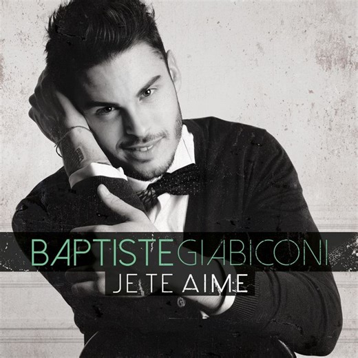 Baptiste Giabiconi : son nouveau single "Je Te Aime" ! - Zik' Ever