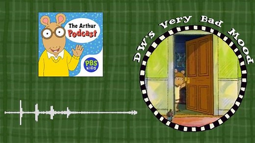 Arthur - S2 Ep 3: The Arthur Podcast: D.W.'s Bad Mood Video | PBS KIDS