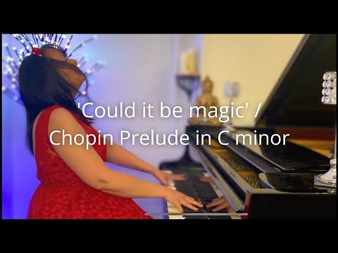Chopin / Barry Manilow EPIC 'Could it be magic' piano cover (Prelude in c minor)