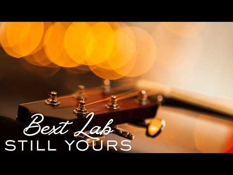 STILL YOURS - Experiment Log #20 | BEXT LAB