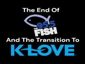 The End Of 95.5 The Fish - Final Sign Off And Transition To KLOVE