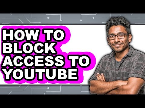 How to Block Access to Youtube - Step by Step