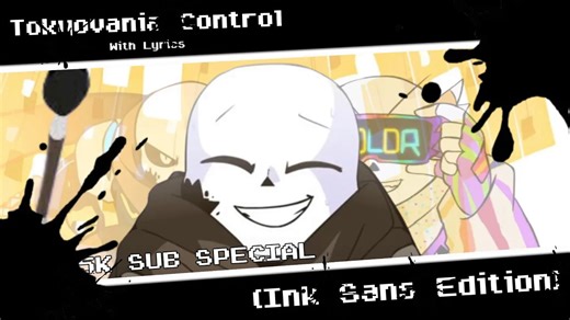 【Undertale/音乐/中字】Ink!Sans[地域之诗][Tokyovania Control]填词翻唱（By：Corruptaled）