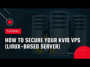 How to secure your KVM VPS (Linux-based server) | VPS Tutorial