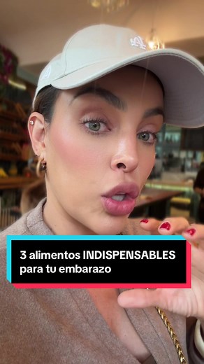 3 Alimentos Indispensables para tu Embarazo