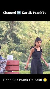 48K views · 3K reactions | Hand Cut Prank On Aditi || Kartik PrankTv #fbreels #comedy #funnyvideos #newpost #viralreelsfb #trendingreels #reels | Kartik PrankTv | Facebook