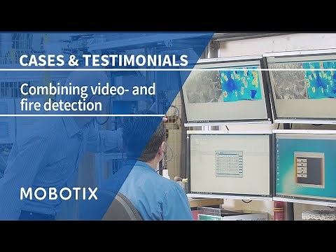 Preventing Future Fires (fire detection by MOBOTIX)