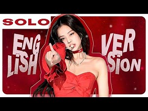 JENNIE - SOLO [ English Version Rewrite ]