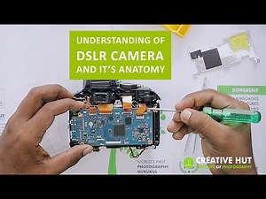Understanding of DSLR Camera and its Anatomy | How does a DLSR camera works? | Creative Hut