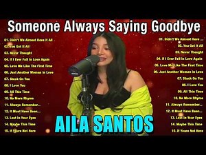 Aila Santos OPM Covers 2026 | Relaxing Slow Rock Love Songs -Someone Always Saying Goodbye