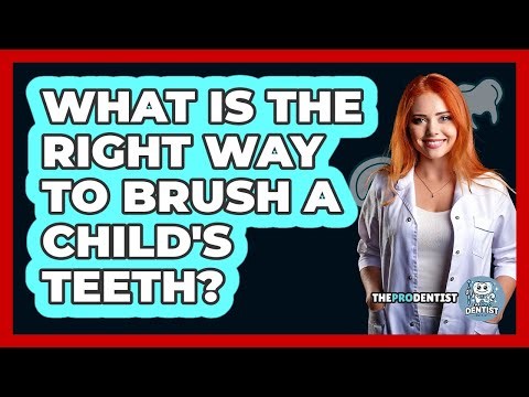 What Is The Right Way To Brush A Child's Teeth?