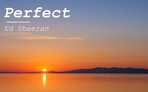 婚礼上必播的歌曲《Perfect》浪漫情歌深情演绎