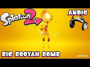 SPLATOON 2 AUDIO - BIG BOMB BOOYAH