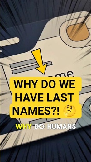 Why Do Humans Have Last Names? 🤔🏷️