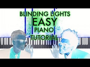 Quick and Easy: The Weeknd - Blinding Lights EASIEST Piano Tutorial with ACTUAL Instruction