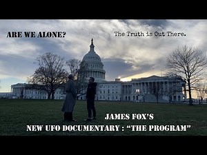 James Fox’s New UFO Documentary:" The Program"